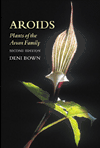 Aroids: Plants of the Arum family by Deni Bown
