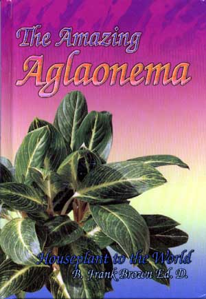 The cover to The Amazing Aglaonema, Houseplant to the World.